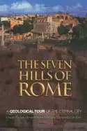 seven hills of rome a geological tour of the eternal city