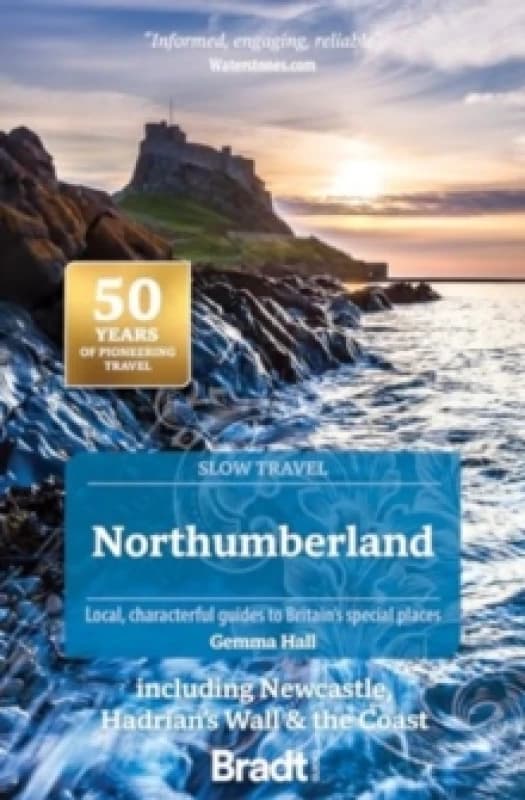 Northumberland (Slow Travel) : including Newcastle, Hadrian's Wall & the Coast Paperback / softback