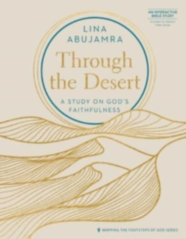 Through the Desert - Includes Six-Session Video Series. Hardback. By Lina Abujamra Books