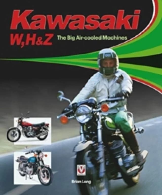 Kawasaki W, H & Z - the Big Air-Cooled Machines Hardback