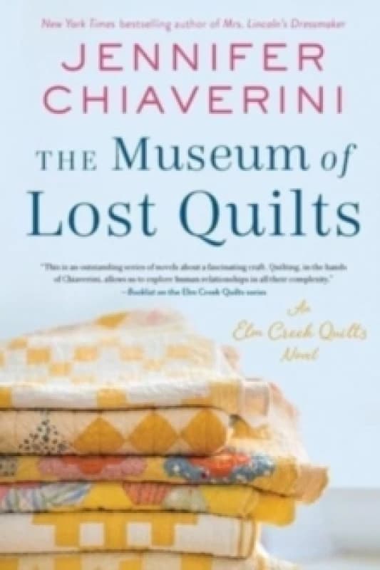 The Museum of Lost Quilts. Paperback. By Jennifer Chiaverini Books