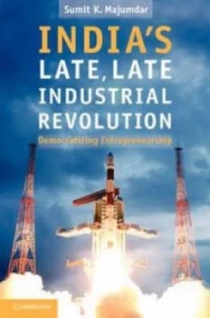 Indias Late Late Industrial Revolution by Sumit K. Majumdar Paperback
