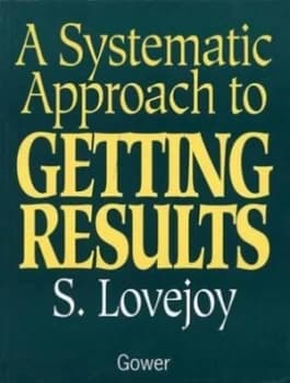 A Systematic Approach to Getting Results by Surya Lovejoy Book