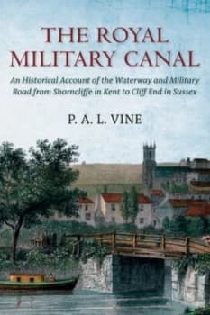 The Royal Military Canal by Paul Vine Paperback