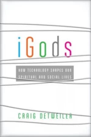 iGods by Craig Detweiler