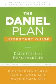 The Daniel Plan Jumpstart Guide : Daily Steps to a Healthier Life