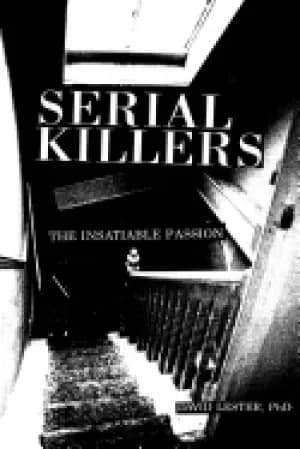 serial killers the insatiable passion