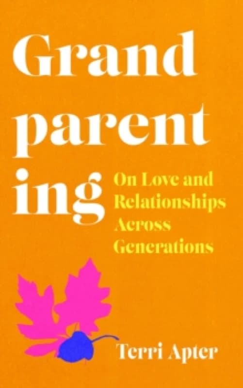 Grandparenting. Paperback. By Dr Terri Apter Books