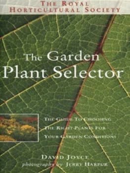 The Garden Plant Selector by David Joyce and Jerry Harpur and Royal Horticultural Society Hardback