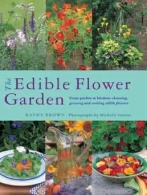 The edible flower garden by Kathleen Brown