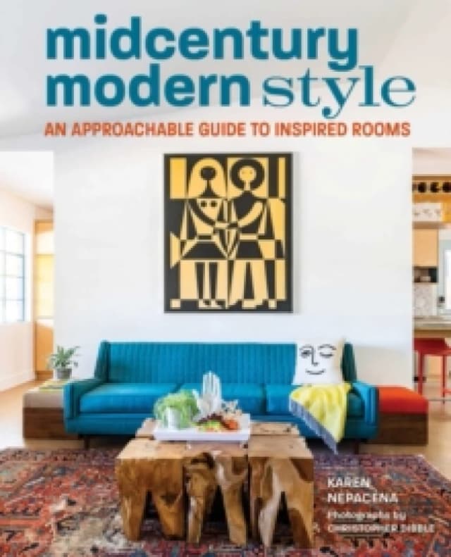 Midcentury Modern Style : An Approachable Guide to Inspired Rooms Hardback
