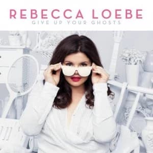 Give Up Your Ghosts by Rebecca Loebe CD Album