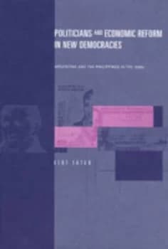 Politicians and Economic Reform in New Democracies by Kent Eaton Book