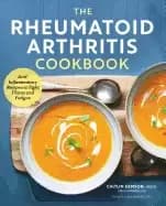 rheumatoid arthritis cookbook anti inflammatory recipes to fight flares and