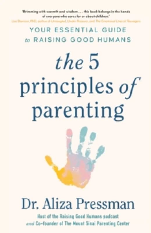 The 5 Principles of Parenting. Paperback. By Aliza Pressman Books