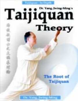Taijiquan Theory of Dr. Yang Jwing-Ming by Yang Jwing-Ming Paperback