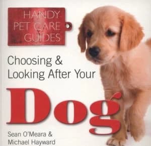 Choosing and Looking After Your Dog by Sean Omeara Book