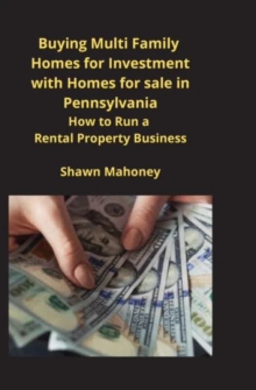 Buying Multi Family Homes for Investment with Homes for sale in Pennsylvania : How to Run a Rental Property Business Paperback / softback