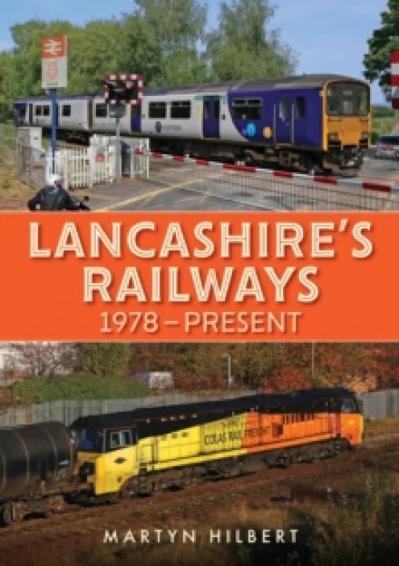 Lancashire's Railways : 1978-present Paperback / softback
