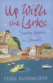 Up with the Larks by Tessa Hainsworth Hardback