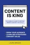 content is king the complete guide to writing web content that sells