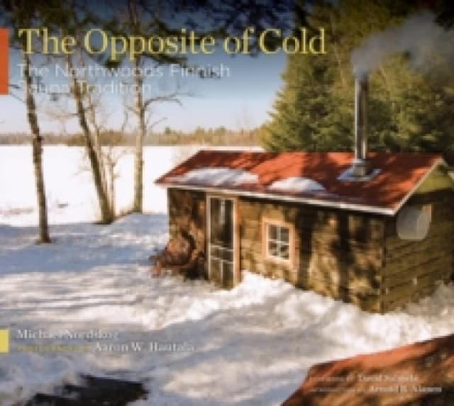 The Opposite of Cold by Michael Nordskog Hardback
