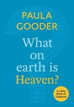Where on Earth Is Heaven by Paula Gooder Book