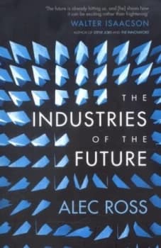The Industries of the Future by Alec Ross Book