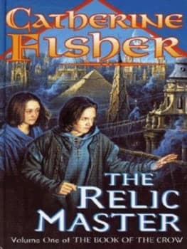 The Relic Master by Catherine Fisher Hardback