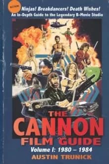 The Cannon Film Guide : Volume I, 1980-1984