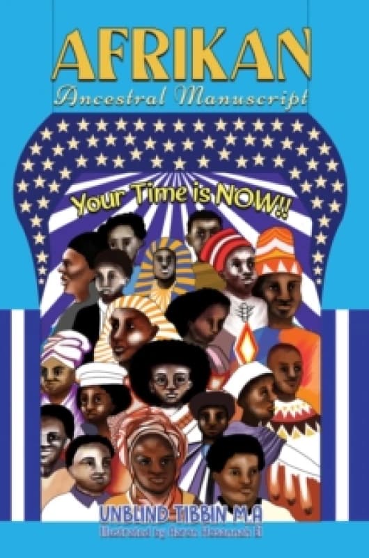Afrikan Ancestral Manuscript : Your Time is NOW!!! Paperback / softback