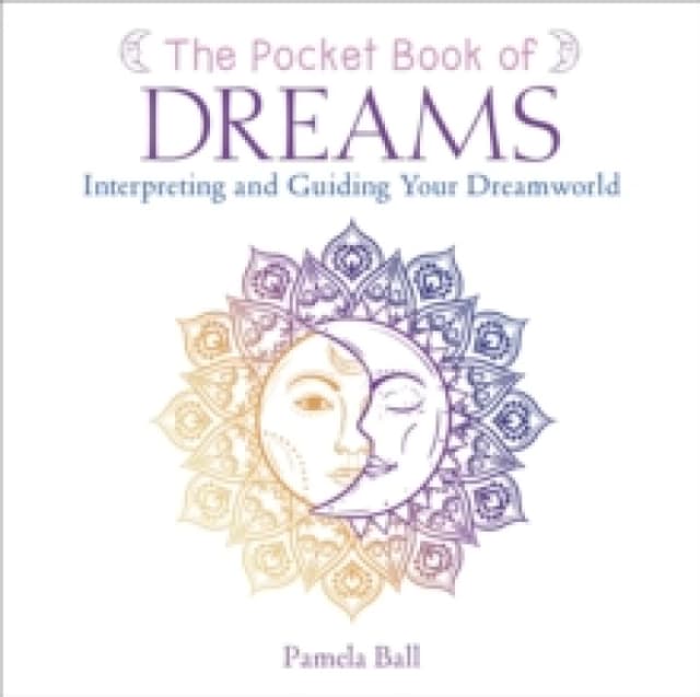 The Pocket Book of Dreams : Interpreting and Guiding Your Dreamworld Paperback / softback