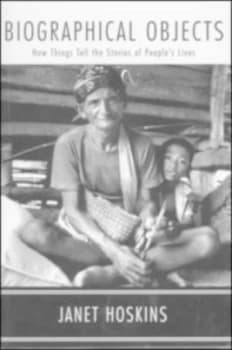 Biographical Objects by Janet Hoskins Paperback