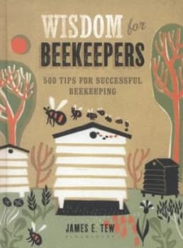 Wisdom for Beekeepers by Jim Tew Hardback