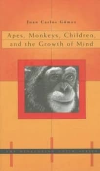 Apes Monkeys Children and the Growth of Mind by Juan Carlos Gomez Book