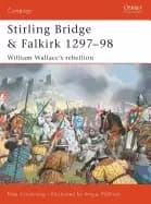 stirling bridge and falkirk 1297 98 william wallaces rebellion