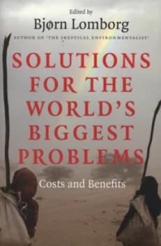 Solutions for the worlds biggest problems by Bjrn Lomborg