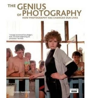 The Genius of Photography by Gerry Badger Book