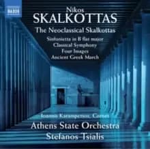 Nikos Skalkottas: The Neoclassical Skalkottas