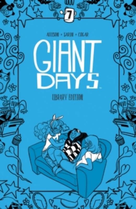 Giant Days Library Edition Vol. 7 Hardback