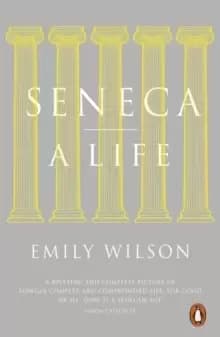 Seneca : A Life