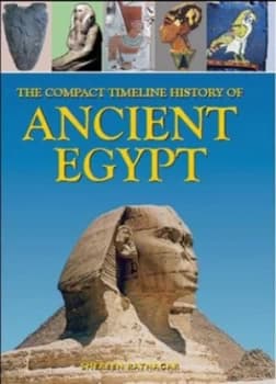 The Compact Timeline History of Ancient Egypt by Shereen Ratnagar Hardback