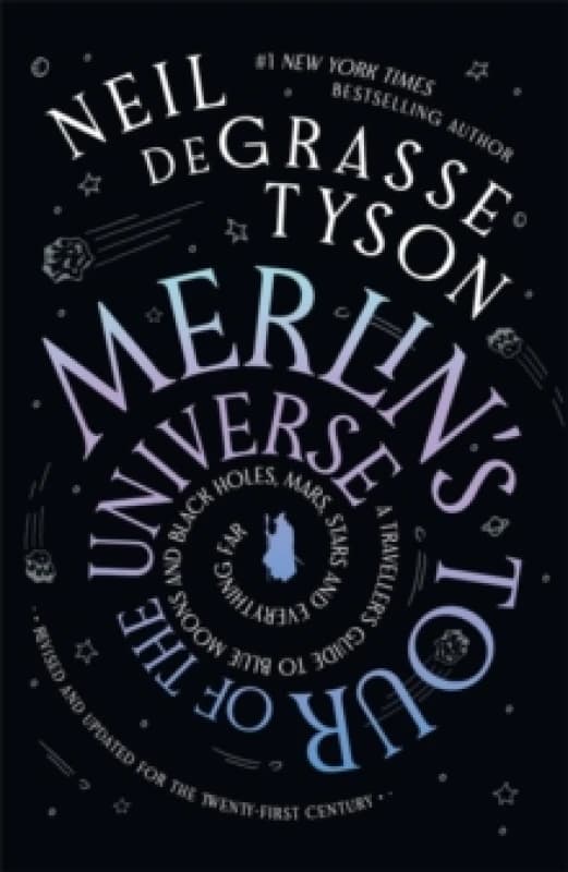 Merlin's Tour of the Universe : A Traveller's Guide to Blue Moons and Black Holes, Mars, Stars and Everything Far Hardback