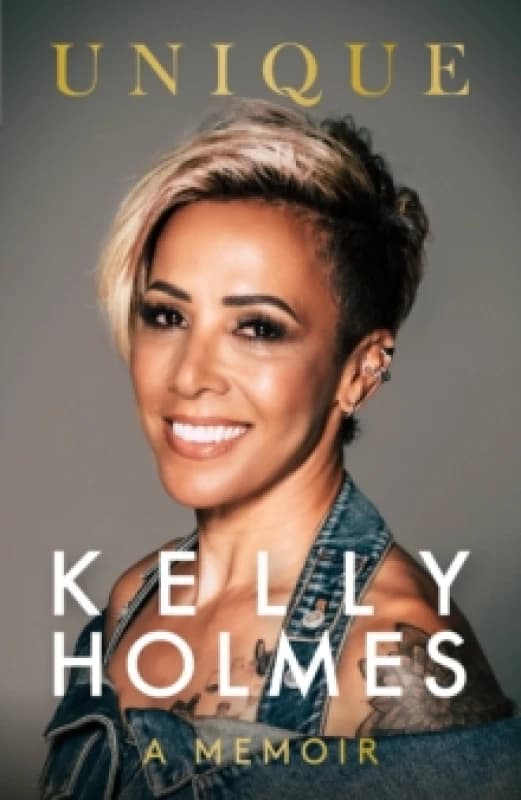 Kelly Holmes: Unique - A Memoir Hardback