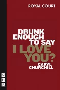 Drunk Enough to Say I Love You by Caryl Churchill Paperback