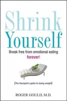Shrink Yourself by Roger Gould Hardback