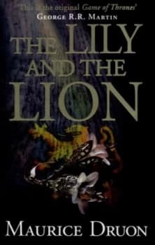 The Lily and the Lion by Maurice Druon Book