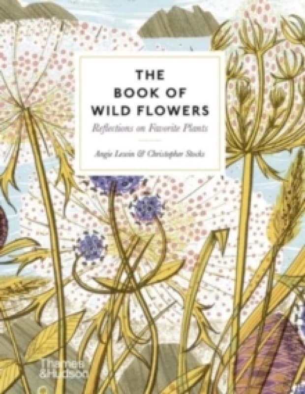 The Book of Wild Flowers. Hardback. By Christopher Stocks Books