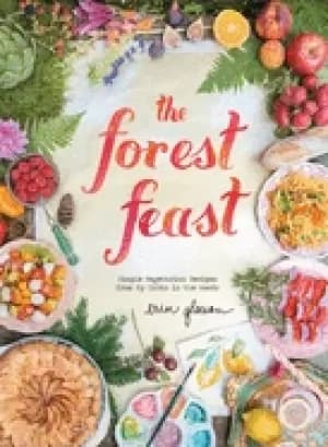 forest feast simple vegetarian recipes from my cabin seasonal vegetable dis