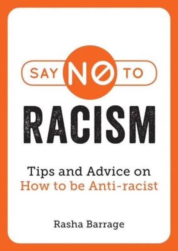 Say No to Racism : Tips and Advice on How to Be Anti-Racist Paperback / softback